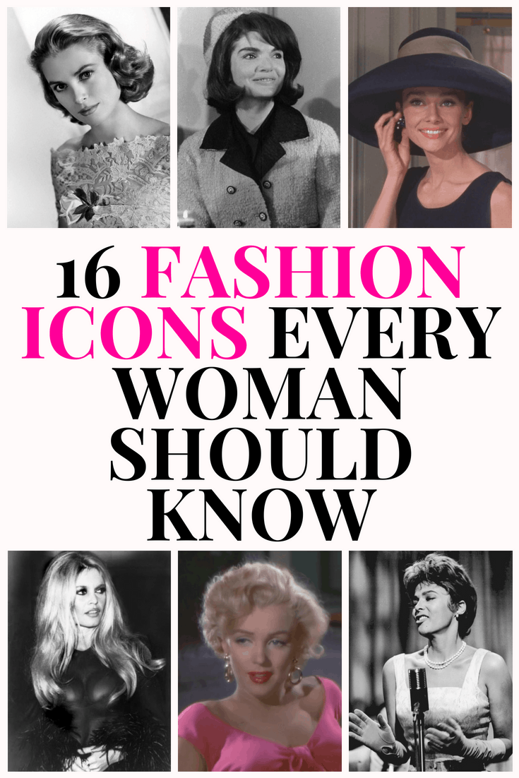 16 fashion icons every woman should know - the classic fashionistas and icons plus how to get their style